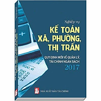 Nghiệp vụ Kế Toán Xã, Phường, Thị trấn – QĐ mới về Quản Lý Ngân Sách