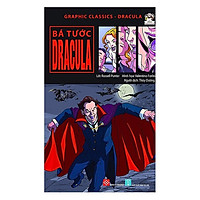 Cuốn sách cuốn hút với những hình ảnh đồ họa đặc sắc: Graphic Classics - Dracula - Bá Tước Dracula