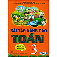 Bài Tập Nâng Cao Toán 3 Tập 2 ( Dạng Vở Thực Hành ) ( Tái Bản)