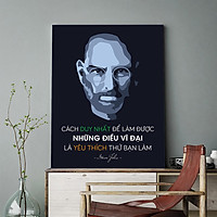 Tranh động lực Cách duy nhất để làm được những điều vĩ đại là yêu thích thứ bạn làm. (Steve Jobs)-Model: AZ1-0413