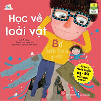 Sách Phát Triển IQ - EQ Đầu Đời Cho Bé - Học Về Loài Vật - Bố Biến Thành Gì Rồi?