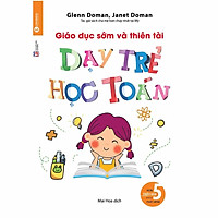 Sách Nuôi Dạy Con Học Tập – Dạy Trẻ Học Toán – Tái Bản 2018