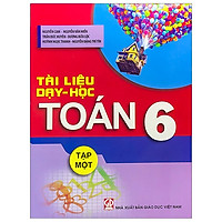 Tài Liệu Dạy Và Học Toán 6 – Tập 1