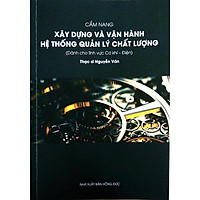Cẩm nang Xây dựng và vận hành hệ thống quản lý chất lượng (Dành cho lĩnh vực Cơ khí – Điệ