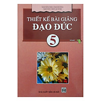 Thiết Kế Bài Giảng Đạo Đức 5