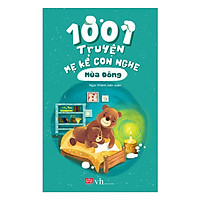 1001 Truyện Mẹ Kể Con Nghe - Mùa Đông (Tái Bản 2019)
