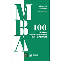 MBA - 100 Kỹ Năng Tư Duy Kinh Doanh Của Người Nhật