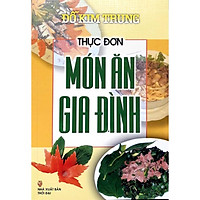 Sách - Thực Đơn- Món Ăn Gia Đình - Đỗ Kim Trung(tái bản)