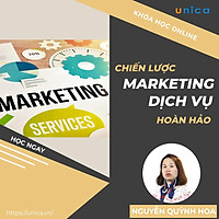 Khóa học MARKETING - Chiến lược Marketing dịch vụ hoàn hảo [UNICA.VN