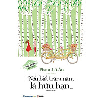 Nếu Biết Trăm Năm Là Hữu Hạn (Tái Bản 2021)