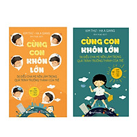 Combo Sách Kĩ Năng Làm Cha Mẹ: Cùng Con Khôn Lớn Trọn Bộ 2 Tập