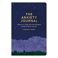 The Anxiety Journal: Exercises to soothe stress and eliminate anxiety wherever you are (Paperback)