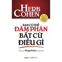 Bạn Có Thể Đàm Phán Bất Cứ Điều Gì ( tặng kèm Bookmark tuyệt đẹp )