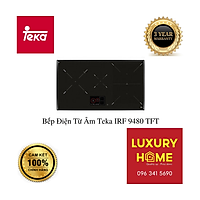 Bếp Điện Từ Âm Teka IRF 9480 TFT - Hàng chính hãng