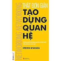 Sách Kỹ Năng Sống – Thật Đơn Giản Tạo Dựng Quan Hệ (Tái Bản 2018)