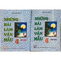 Những Bài Làm Văn Mẫu Lớp 4 ( Tập 1+ Tập 2)
