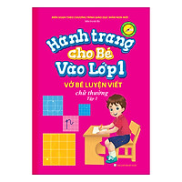 Hành Trang Cho Bé Vào Lớp 1 – Vở Bé Luyện Viết Chữ Thường Tập 1