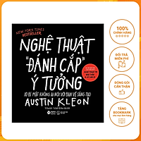 Nghệ Thuật Đánh Cắp Ý Tưởng (10 Bí Mật Không Ai Nói Với Bạn Về Sáng Tạo)