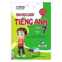 Em Học Giỏi Tiếng Anh Lớp 7 (Tập 1)