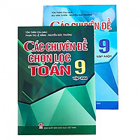 Combo Các chuyên đề chọn lọc Toán lớp 9 tập 1+2