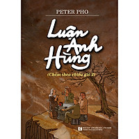 Luận anh hùng (Chém theo chiều gió 2)