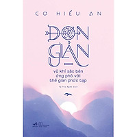 Sách - Đơn giản - Vũ khí sắc bén ứng phó với thế gian phức tạp (tặng kèm bookmark thiết kế)