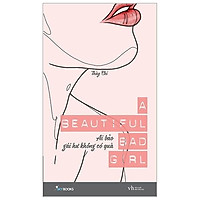 Sách - A Beautiful Bad Girl - Ai Bảo Gái Hư Không Có Quà