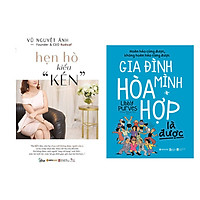 Combo Sách Phong Cách Sống: Hẹn Hò Kiểu “Kén” + Gia Đình Mình Hòa Hợp Là Được