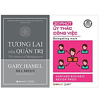 Combo Sách : Tương Lai Của Quản Trị + 20 Phút Ủy Thác Công Việc