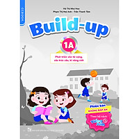 Build-up 1A Phát triển vốn từ vựng, cấu trúc câu, kĩ năng viết (Phiên bản không đáp án) (Theo bộ sách Tiếng Anh 1)