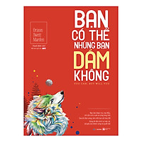 Bạn Có Thể Nhưng Bạn Dám Không?