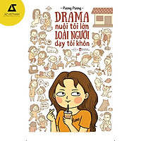 Sách - Drama Nuôi Tôi Lớn Loài Người Dạy Tôi Khôn