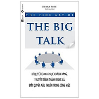 The Fine Art Of The Big Talk – Bí Quyết Chinh Phục Khách Hàng, Thuyết Trình Thành Công Và