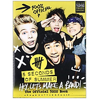 Hey, Let's Make A Band! : The Official 5SOS Book