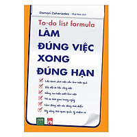 Chiến lược đúng đắn để bạn sắp xếp lại cuộc đời: Làm Đúng Việc Xong Đúng Hạn
