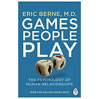 Games People Play: The Psychology of Human Relationships