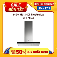 Máy Hút Mùi Electrolux LFT769X - Hàng Chính Hãng