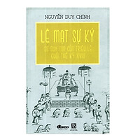 Lê Mạt Sự Ký: Sự Suy Tàn Của Triều Lê Cuối Thế Kỷ XVIII (Bìa Mềm) – Tái Bản 202