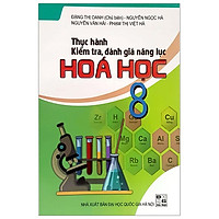Thực Hành Kiểm Tra, Đánh Giá Năng Lực Hóa Học 8