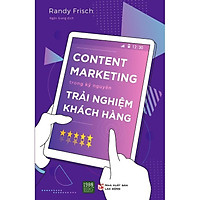 Sách - Content Marketing Trong Kỷ Nguyên Trải Nghiệm Khách Hàng