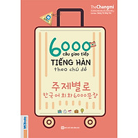 6000 Câu Giao Tiếp Tiếng Hàn Theo Chủ Đề ( Học kèm APP MCBOOKS - Trải nghiệm tuyệt vời với hệ sinh thái MCPlatform ) tặng kèm bookmark