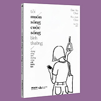 Sách - Tôi Muốn Sống Cuộc Sống Bình Thường - Nhưng Sống Bình Thường Cũng Rất Khốc Liệt (Kèm Postcard)