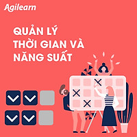 TMX - Khóa học Quản lý thời gian và năng suất cá nhân - Kỹ năng Quản lý Cá nhân - Agilearn | Giải pháp Đào tạo Số hàng đầu cho Doanh nghiệp tại Việt Nam