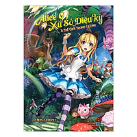 Alice Ở Xứ Sở Diệu Kỳ Và Thế Giới Trong Gương