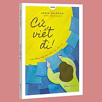 Sách - Cứ Viết Đi! Nuôi Dưỡng Sáng Tạo - Chữa Lành Bản Thân