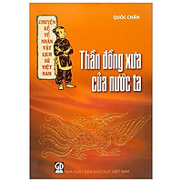 Chuyện Kể Về Nhân Vật Lịch Sử Việt Nam – Thần Đồng Xưa Của Nước Ta