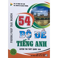 Phương Pháp Trắc Nghiệm - 54 Bộ Đề Tiếng Anh Luyện Thi THPT Quốc Gia