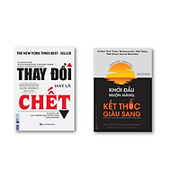 Combo Khởi Đầu Muộn Màng Kết Thúc Giàu Sang + Thay Đổi Hay Là Chết ( tặng kèm bút bi )</s