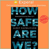 Sách - How Safe Are We? : Homeland Security Since 9 11 by Janet Napolitano (US edition, paperback)