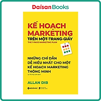 Kế Hoạch Marketing Trên Một Trang Giấy - Cuốn Sách Hay Và Dễ Hiểu Cho Một Kế Hoạch Marketing Thông Minh (Tặng kèm Tickbook)